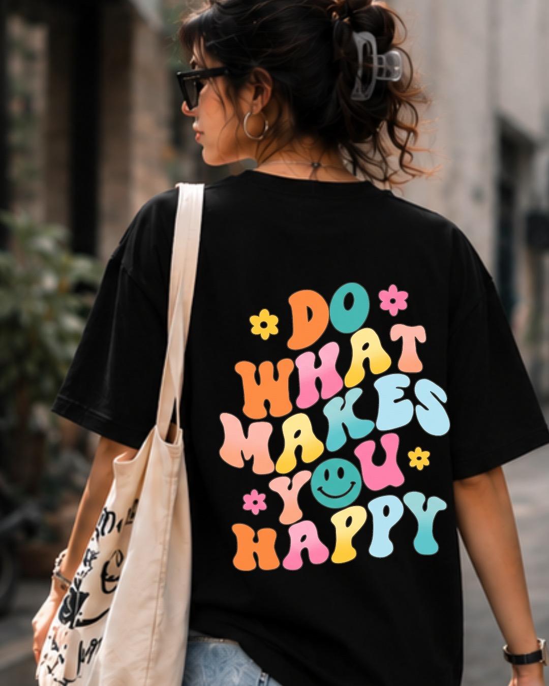 Black t-shirt with colorful "Do What Makes You Happy" text