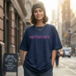 No Excuses – Oversized Premium Stre